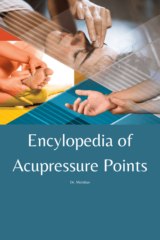 Ebook - Encylopedia of Acupressure Points (215 Pages) - Dr Meridian